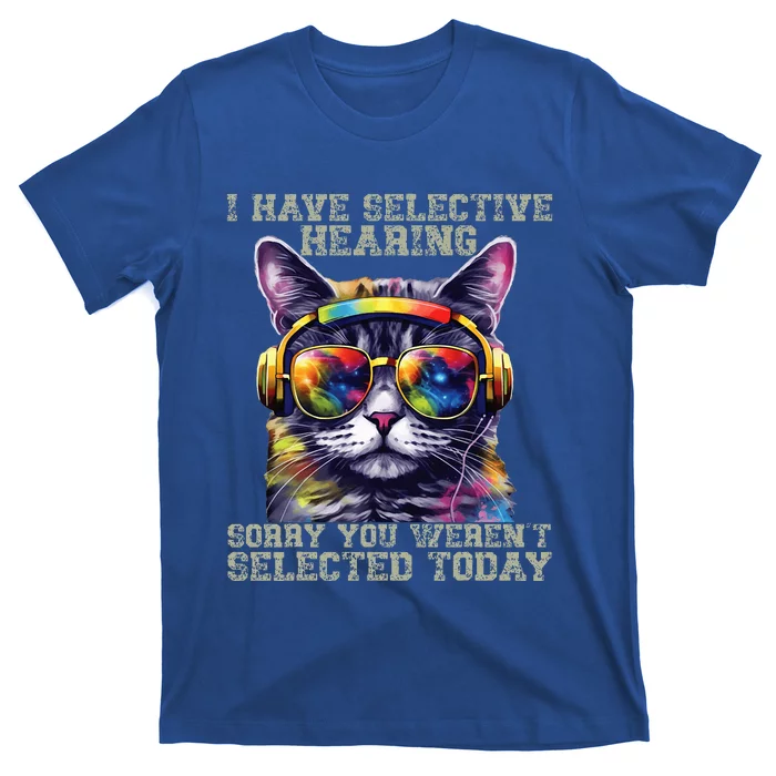 I Have Selective Hearing cool funny cat design headphones T-Shirt