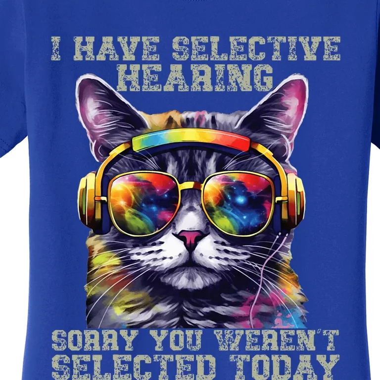 I Have Selective Hearing cool funny cat design headphones Women's T-Shirt