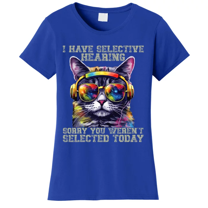 I Have Selective Hearing cool funny cat design headphones Women's T-Shirt