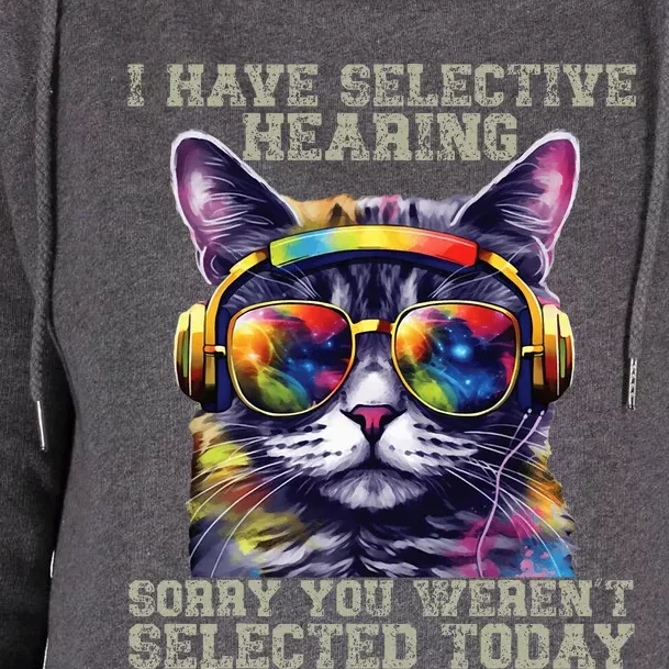 I Have Selective Hearing cool funny cat design headphones Womens Funnel Neck Pullover Hood