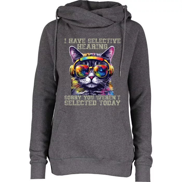 I Have Selective Hearing cool funny cat design headphones Womens Funnel Neck Pullover Hood