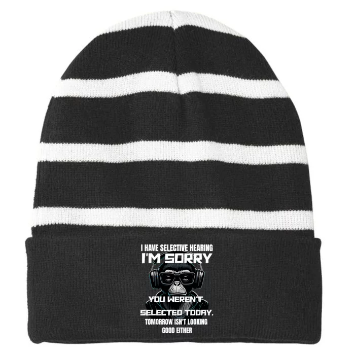 I Have Selective Hearing You WerenT Selected Striped Beanie with Solid Band