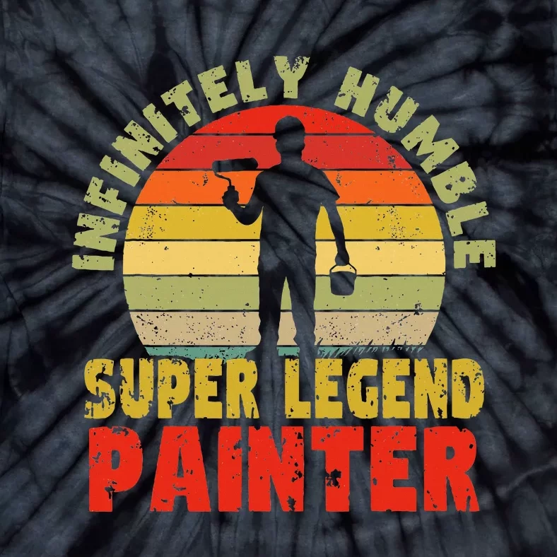 Infinitely Humble Super Legend Painter for handy and pros Tie-Dye T-Shirt