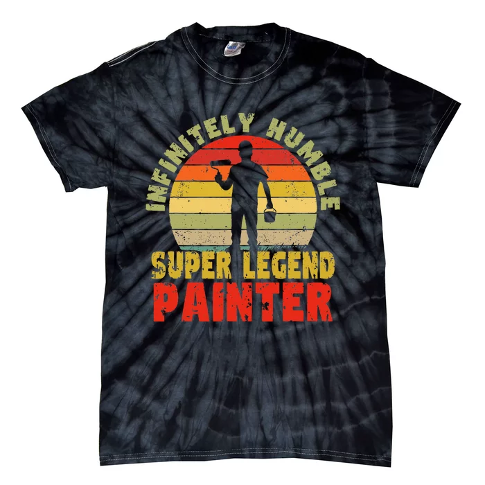 Infinitely Humble Super Legend Painter for handy and pros Tie-Dye T-Shirt