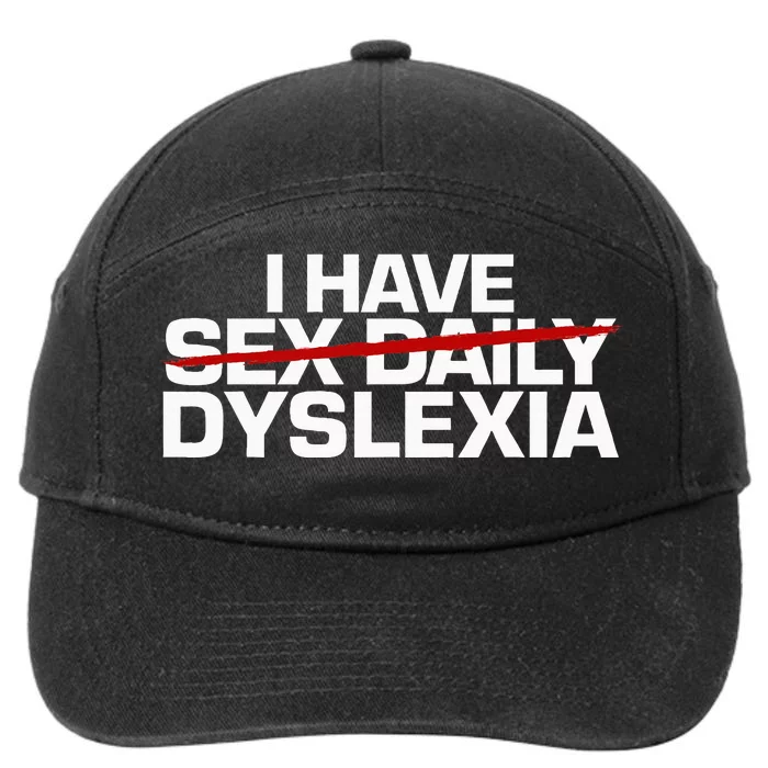 I Have Sex Daily Funny Dyslexia 7-Panel Snapback Hat