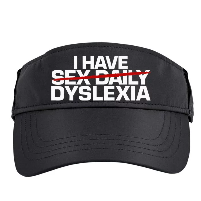 I Have Sex Daily Funny Dyslexia Adult Drive Performance Visor