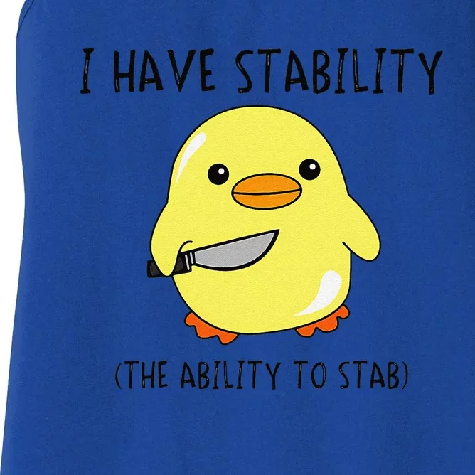 I Have Stability Ability To Stab Funny Meme Sayings Women's Racerback Tank