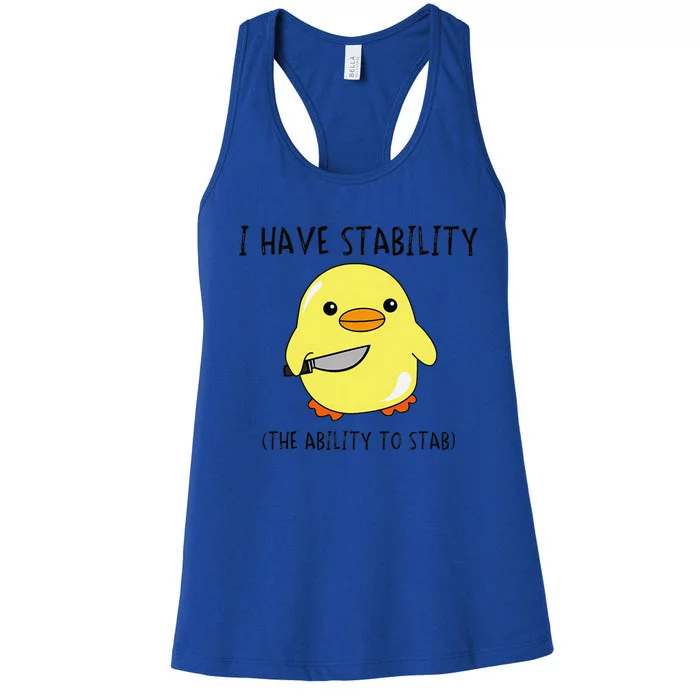 I Have Stability Ability To Stab Funny Meme Sayings Women's Racerback Tank