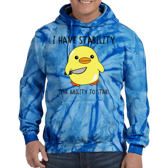 I Have Stability Ability To Stab Funny Meme Sayings Tie Dye Hoodie