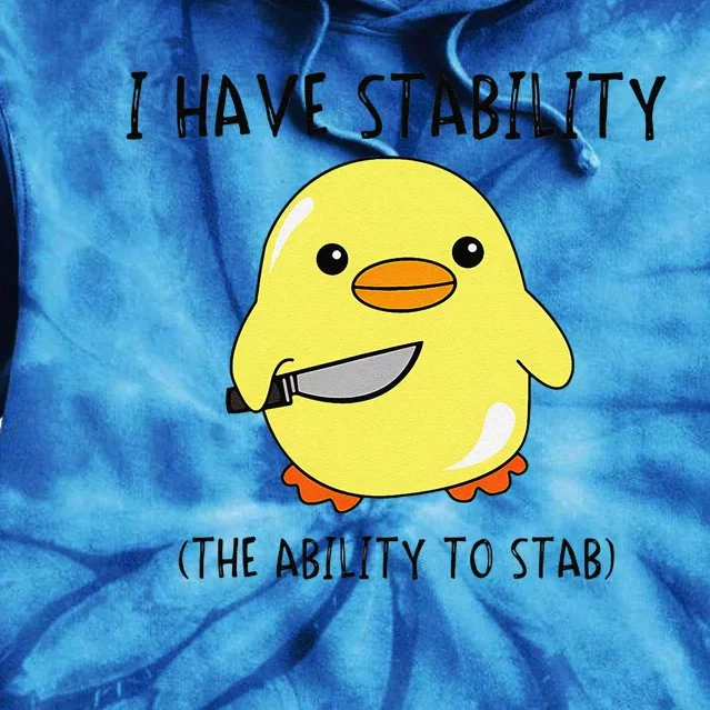 I Have Stability Ability To Stab Funny Meme Sayings Tie Dye Hoodie