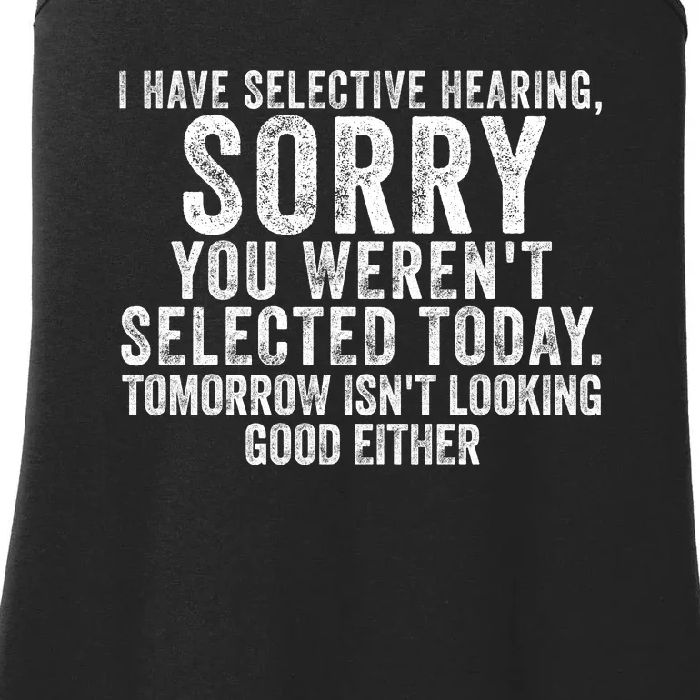 I Have Selective Hearing You Werent Selected Short Sleeve Ladies Essential Tank