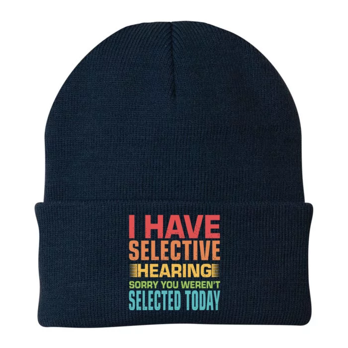 I Have Selective Hearing Sorry You Werent Selected Today Knit Cap Winter Beanie