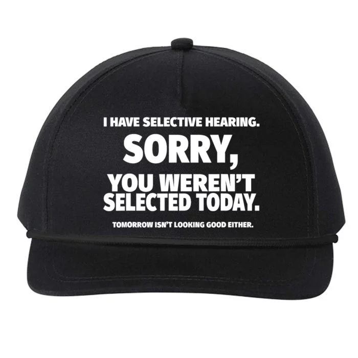 I Have Selective Hearing, You Weren't Selected Snapback Five-Panel Rope Hat