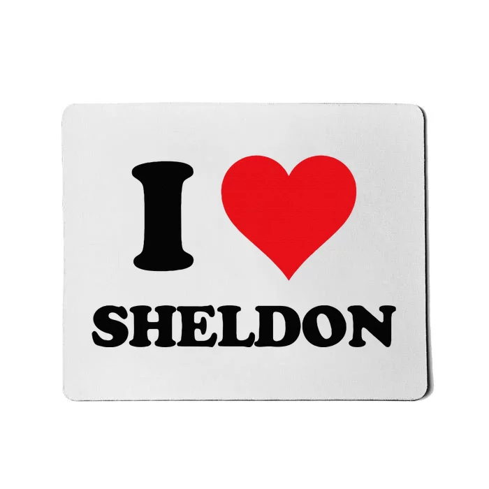 I Heart Sheldon First Name I Love Personalized Stuff Mousepad