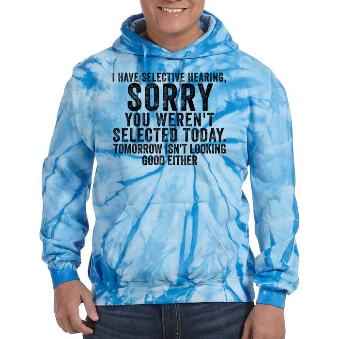 I Have Selective Hearing You Werent Selected Short Sleeve Tie Dye Hoodie