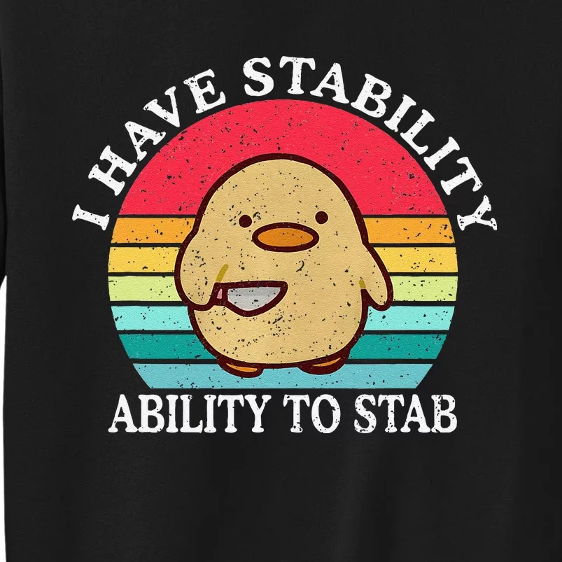 I Have Stability Ability To Stab Meme Funny Duck Retro Sweatshirt