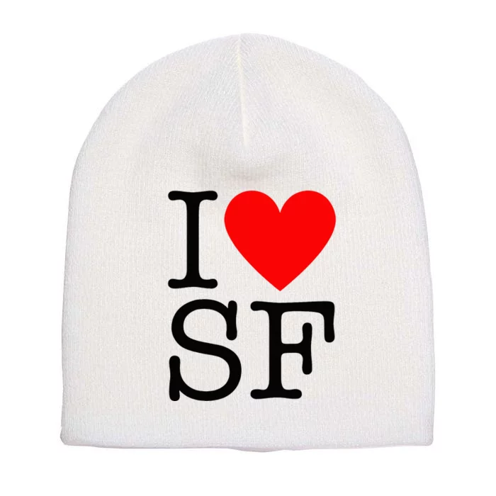 I Heart San Francisco I Love Sf Short Acrylic Beanie