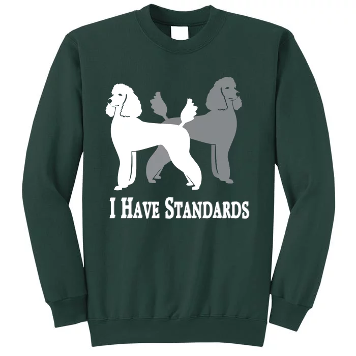 I Have Standards Nicker Stickers Poodle Dog Sweatshirt