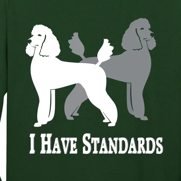 I Have Standards Nicker Stickers Poodle Dog Tall Long Sleeve T-Shirt