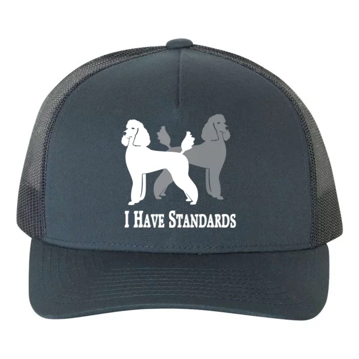 I Have Standards Nicker Stickers Poodle Dog Yupoong Adult 5-Panel Trucker Hat