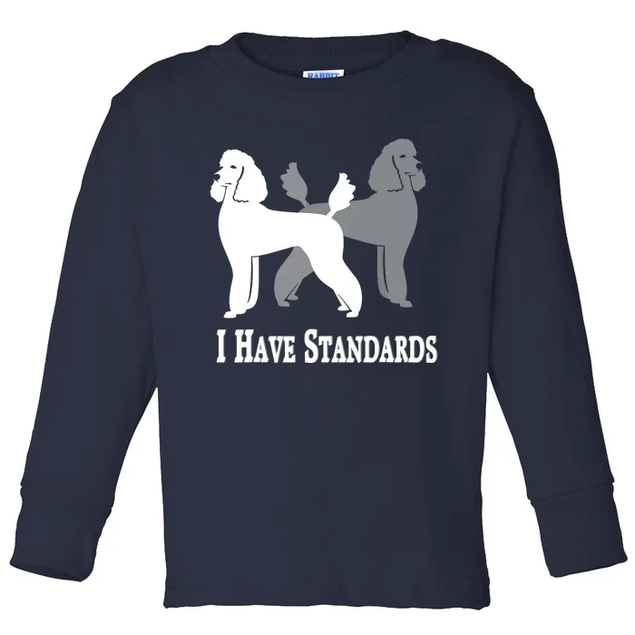 I Have Standards Nicker Stickers Poodle Dog Toddler Long Sleeve Shirt