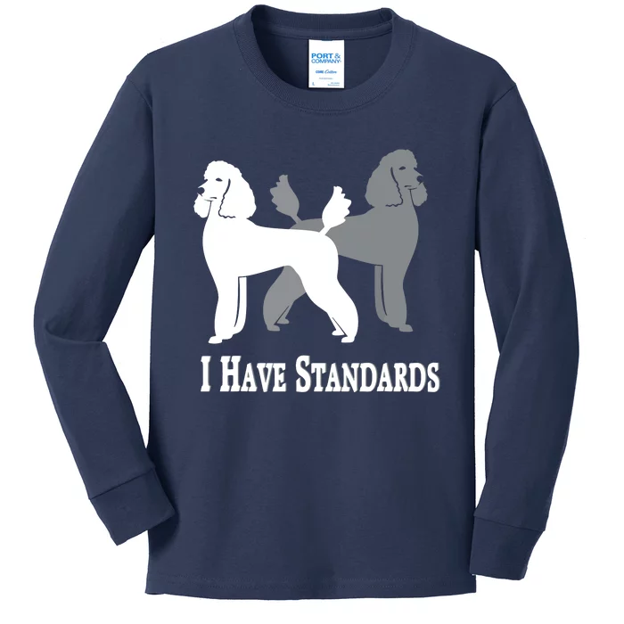 I Have Standards Nicker Stickers Poodle Dog Kids Long Sleeve Shirt