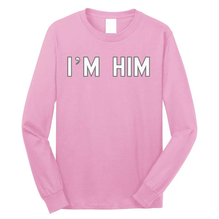 I’M Him School Pride Cute Gag Funny Fan Long Sleeve Shirt