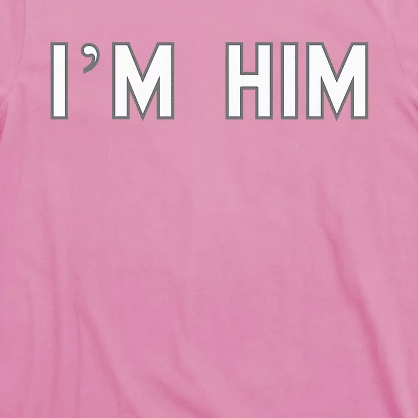 I’M Him School Pride Cute Gag Funny Fan T-Shirt