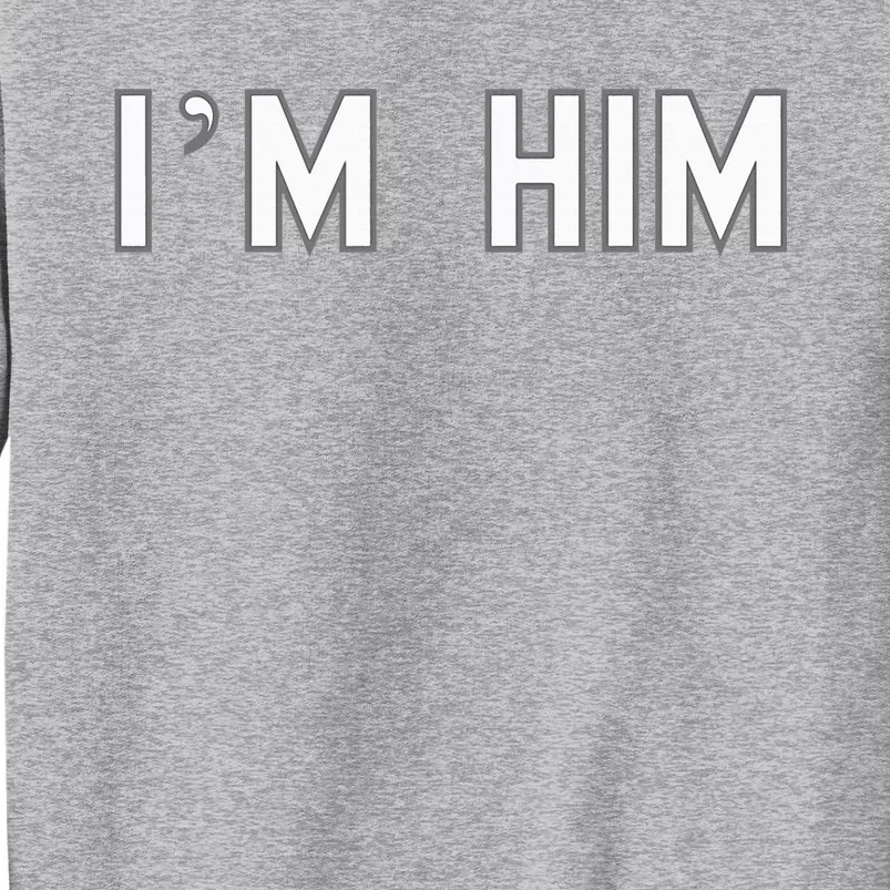 I’M Him School Pride Cute Gag Funny Fan Sweatshirt