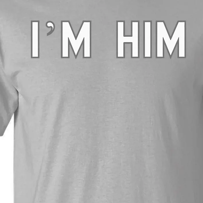 I’M Him School Pride Cute Gag Funny Fan Tall T-Shirt