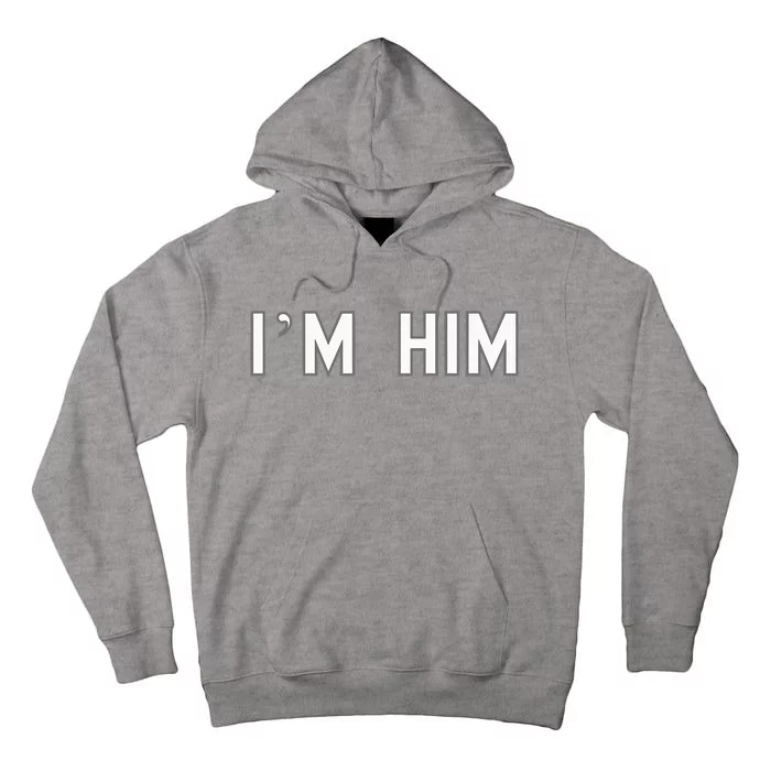 I’M Him School Pride Cute Gag Funny Fan Tall Hoodie