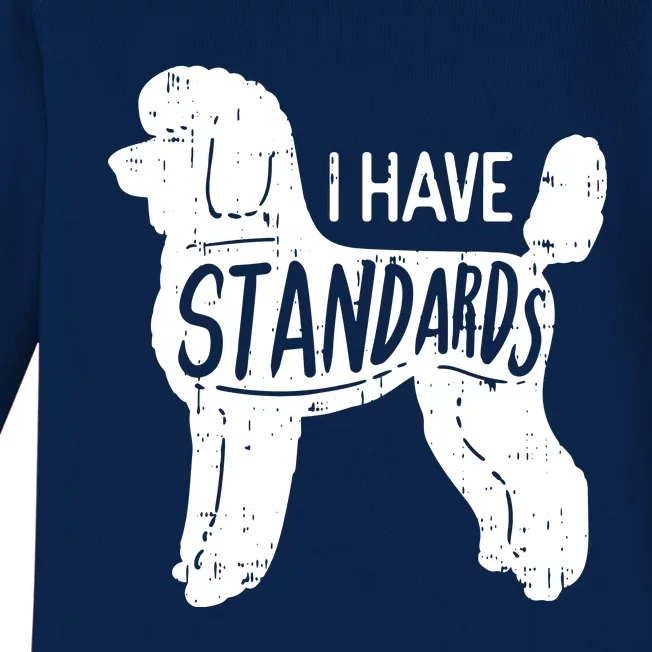 I Have Standards Poodle Funny Humor Pet Dog Lover Owner Gift Baby Long Sleeve Bodysuit