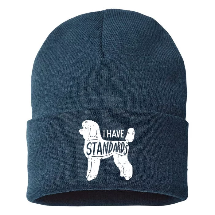 I Have Standards Poodle Funny Humor Pet Dog Lover Owner Gift Sustainable Knit Beanie