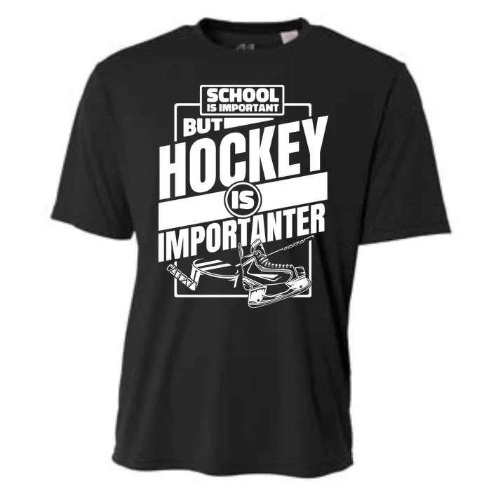 Ice Hockey School Is Important But Hockey Is Importanter Meaningful Gift Cooling Performance Crew T-Shirt