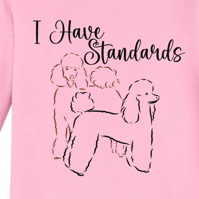 I Have Standards Cute Standard Poodle Dog Owners Baby Long Sleeve Bodysuit