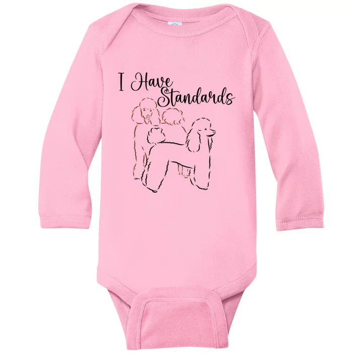 I Have Standards Cute Standard Poodle Dog Owners Baby Long Sleeve Bodysuit