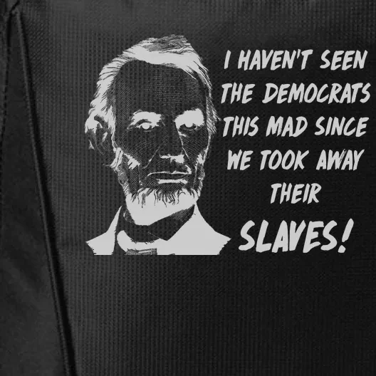 I Haven't Seen Democrats This Mad Since We Took Away Their Slaves With A Lincoln City Backpack