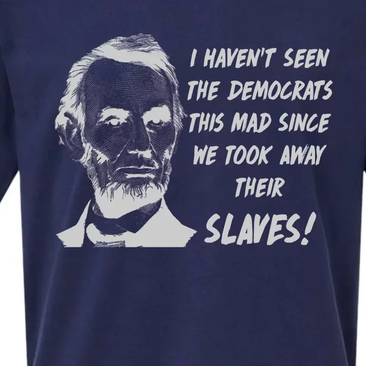 I Haven't Seen Democrats This Mad Since We Took Away Their Slaves With A Lincoln Sueded Cloud Jersey T-Shirt