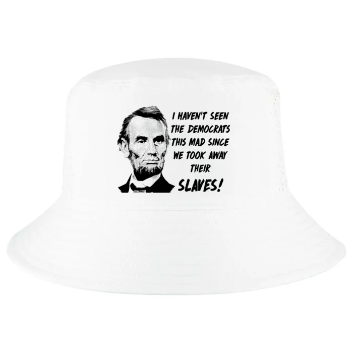 I Haven't Seen Democrats This Mad Since We Took Away Their Slaves With A Lincoln Cool Comfort Performance Bucket Hat