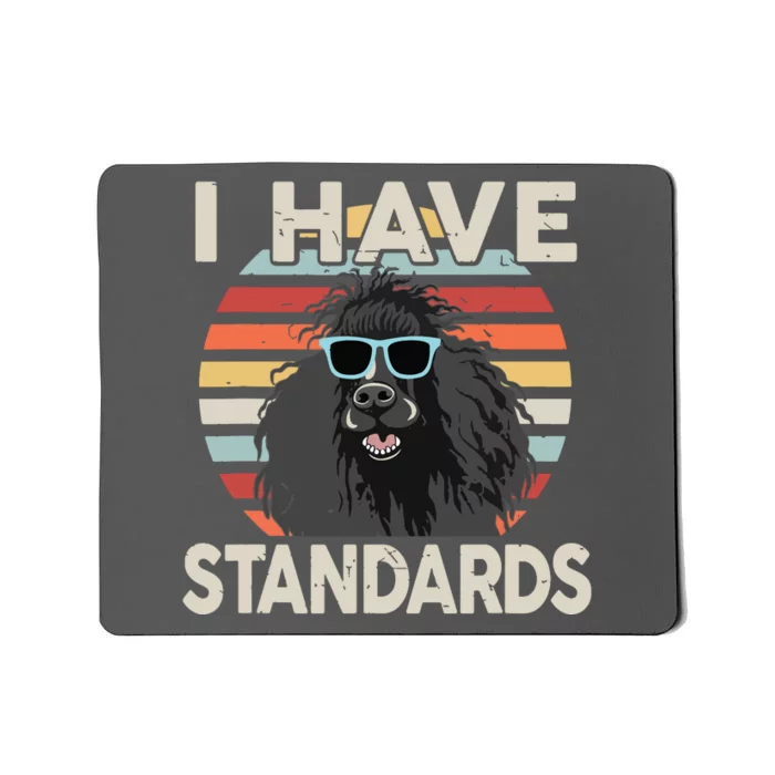 I Have Standards Poodle Women Men Girl Funny Poodle Mousepad