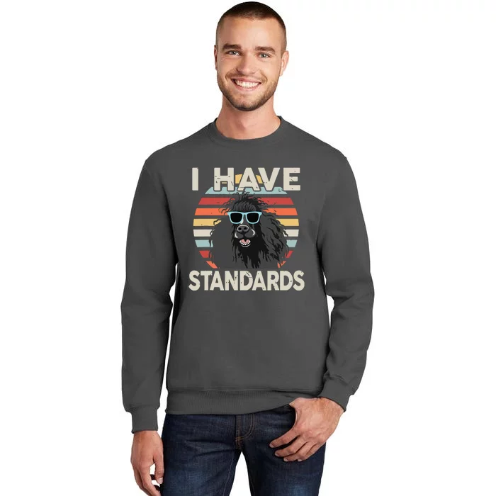 I Have Standards Poodle Women Men Girl Funny Poodle Tall Sweatshirt