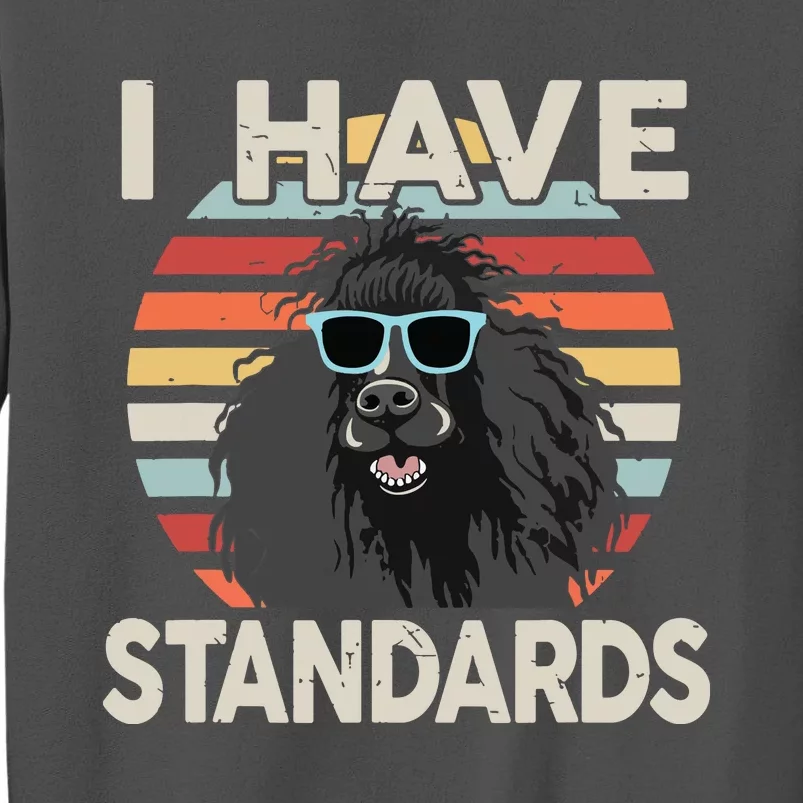 I Have Standards Poodle Women Men Girl Funny Poodle Tall Sweatshirt