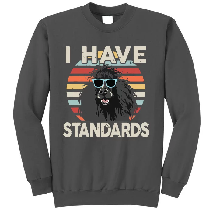 I Have Standards Poodle Women Men Girl Funny Poodle Tall Sweatshirt