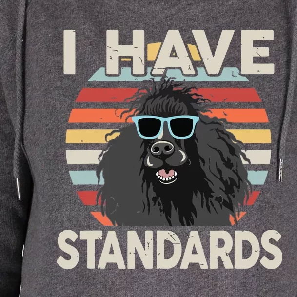 I Have Standards Poodle Women Men Girl Funny Poodle Womens Funnel Neck Pullover Hood