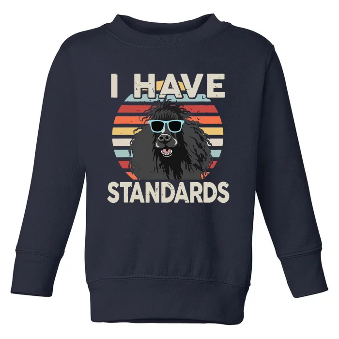 I Have Standards Poodle Women Men Girl Funny Poodle Toddler Sweatshirt