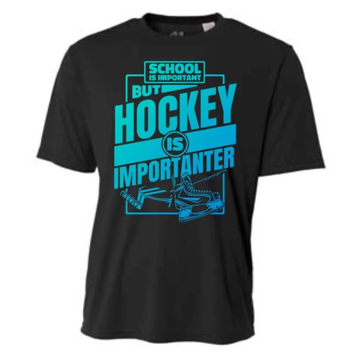 Ice Hockey School Is Important But Hockey Is Importanter Meaningful Gift Cooling Performance Crew T-Shirt