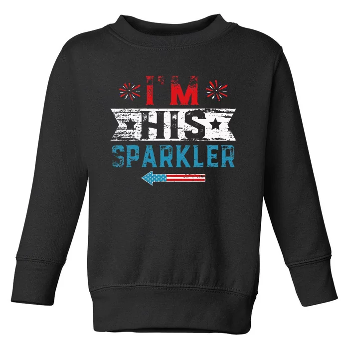 Im His Sparkler His And Her 4th Of July Matching Couples Toddler Sweatshirt