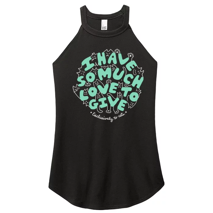 I Have So Much Love To Give Exclusively To Cats Women’s Perfect Tri Rocker Tank