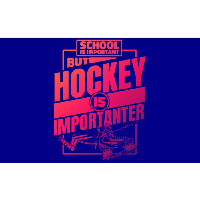 Ice Hockey School Is Important But Hockey Is Importanter Meaningful Gift Bumper Sticker