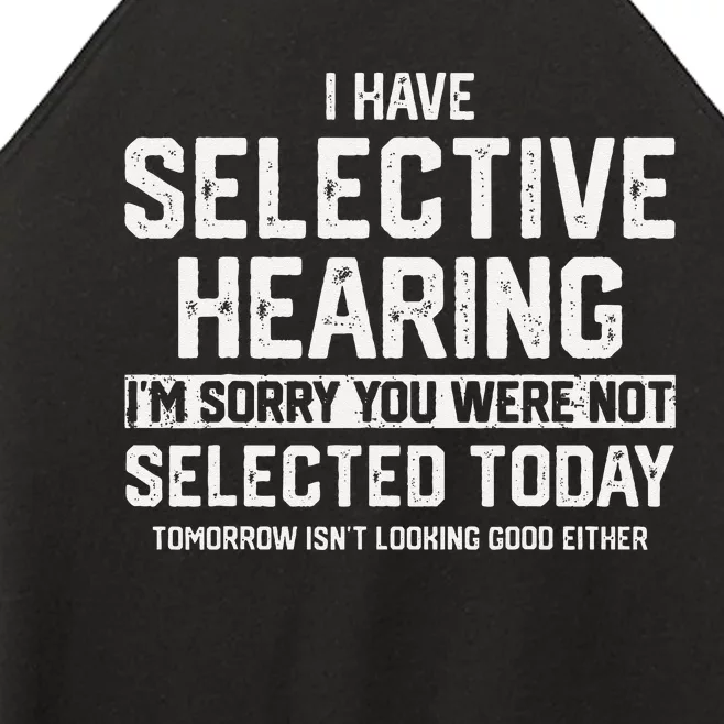 I Have Selective Hearing You Were Not Selected Women’s Perfect Tri Rocker Tank